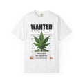 Wanted Weeder McGrowin' Unisex T-Shirt, Funny Novelty Shirt, Stoner Gift, Cannabis Lover Tee, Birthday Gift for Him